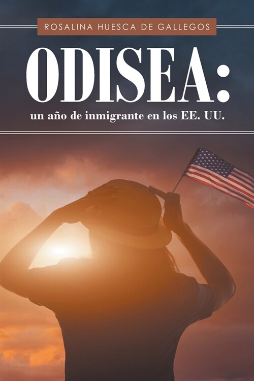 Odisea: Un a? de inmigrante en U.S.A (Paperback)