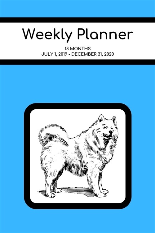 Weekly Planner: Alaskan Malamute; 18 months; July 1, 2019 - December 31, 2020; 6 x 9 (Paperback)