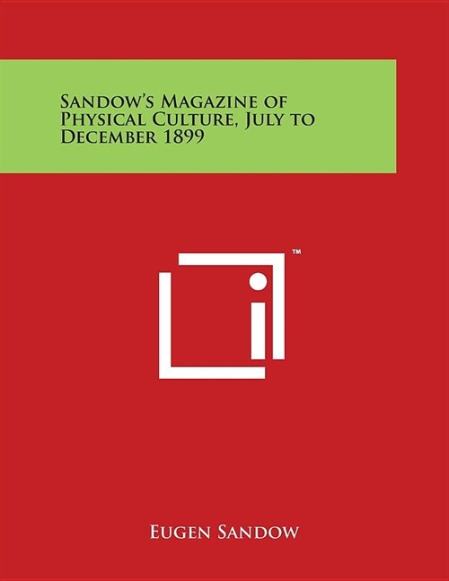 Sandows Magazine of Physical Culture, July to December 1899 (Paperback)