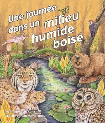 Une Journ? Dans Un Milieu Humide Bois? (a Day in a Forested Wetland in French) (Paperback)