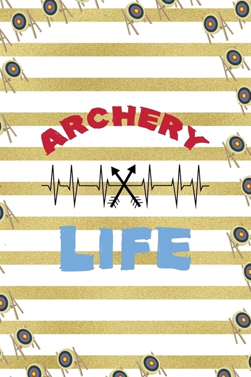 Archery Life: Archery Notebook Journal Composition Blank Lined Diary Notepad 120 Pages Paperback Gold Stipes (Paperback)