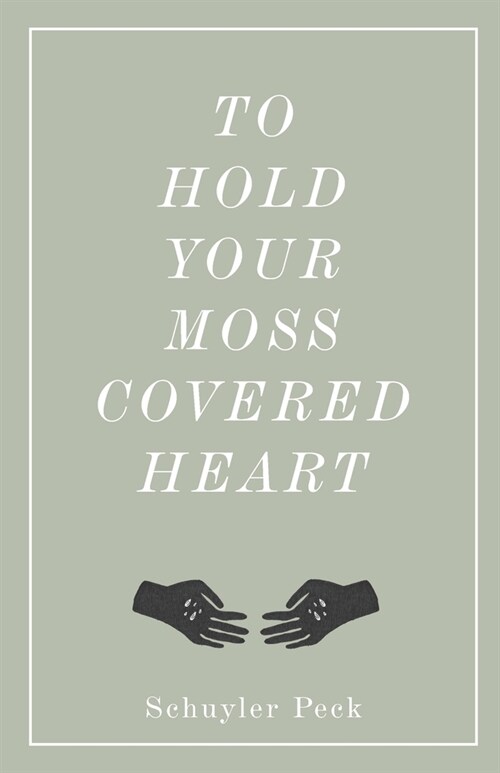 To Hold Your Moss-Covered Heart (Paperback)