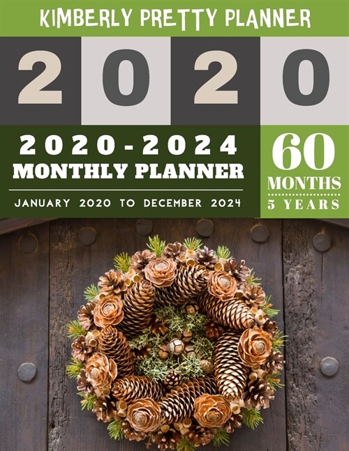 2020-2024 monthly planner: five year planner 2020-2024 - 60 Months Calendar Large size 8.5 x 11 2020-2024 planner, organizer and password logbook (Paperback)