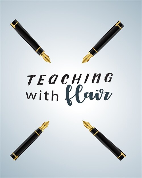 Teaching with Flair: Teacher Appreciation Notebook Or Journal (Paperback)