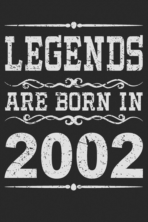 Legends Are Born In 2002: Blank Lined Journal, Happy Birthday, Notebook Diary, Logbook, Perfect Gift For 17 Year Old Boys And Girls (Paperback)