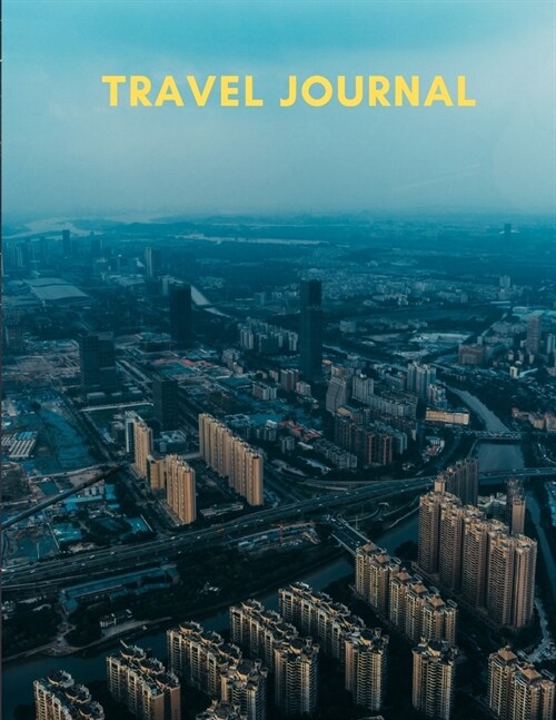 Travel Journal: 120 pages of lined paper to plan and record travel. 8.5 x 11 inches (Paperback)