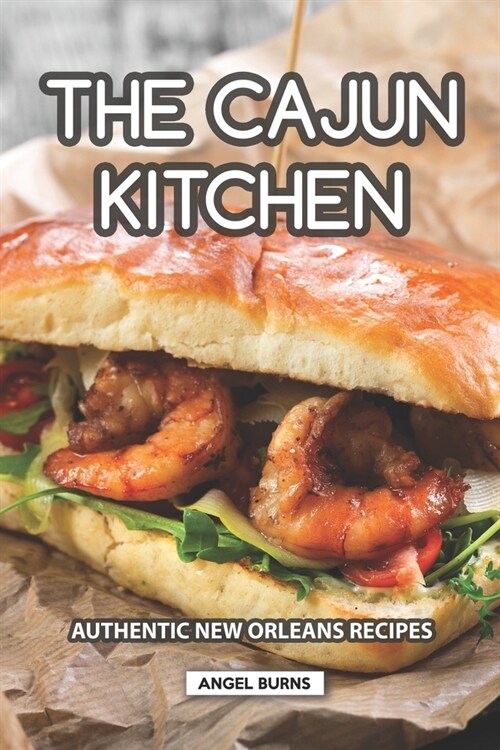 The Cajun Kitchen: Authentic New Orleans Recipes (Paperback)