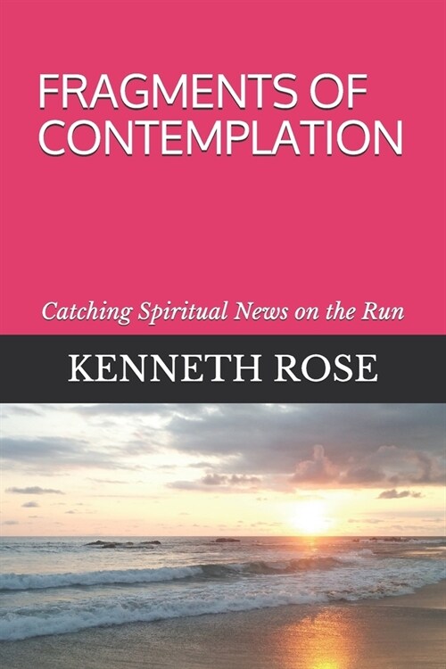 Fragments of Contemplation: Catching Spiritual News on the Run (Paperback)