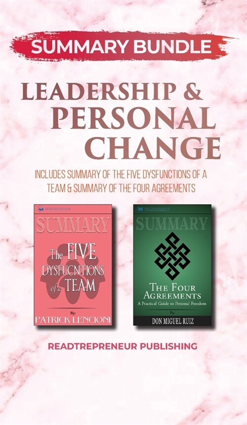 Summary Bundle: Leadership & Personal Change - Readtrepreneur Publishing: Includes Summary of The Five Dysfunctions of a Team & Summar (Hardcover)