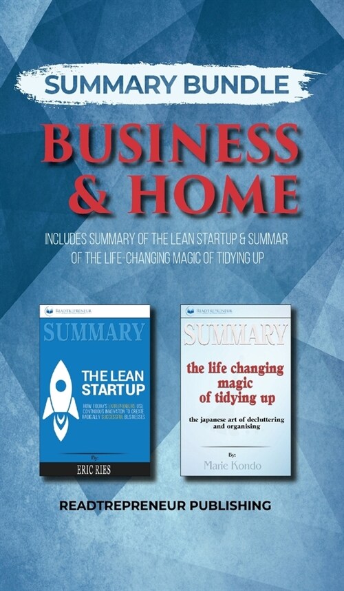 Summary Bundle: Business & Home - Readtrepreneur Publishing: Includes Summary of The Lean Startup & Summary of The Life-Changing Magic (Hardcover)
