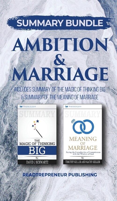 Summary Bundle: Ambition & Marriage - Readtrepreneur Publishing: Includes Summary of The Magic of Thinking Big & Summary of The Meanin (Hardcover)