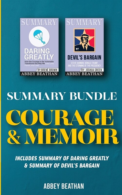 Summary Bundle: Courage & Memoir: Includes Summary of Daring Greatly & Summary of Devils Bargain (Paperback)