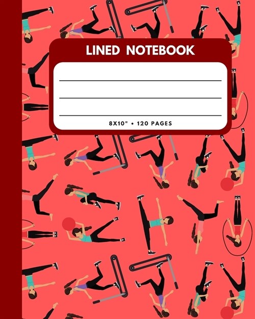 Lined Notebook: Exercise Health Training Cover 8x10 120 Pages Wide Ruled Paper, Inspirational Journal & Doodle Diary, School Book Sup (Paperback)