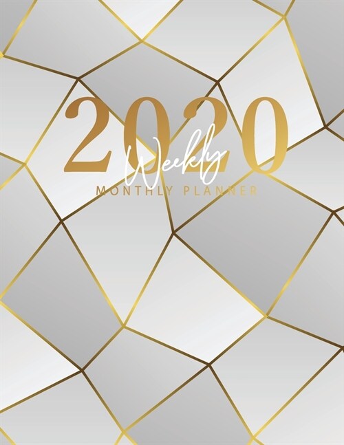 2020 Weekly Monthly Planner: Golden Geometric Cover - Daily Weekly Monthly Calendar Planner - January 2020 through December 2020 - To Do List Acade (Paperback)