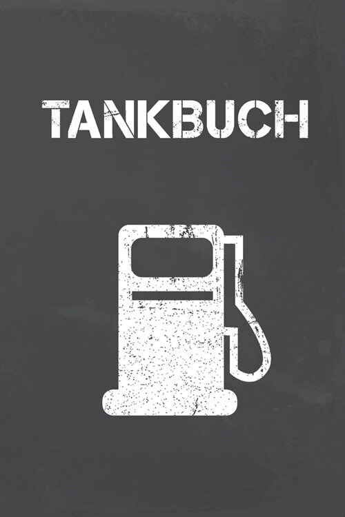 Tankbuch: Tankvorg?ge kinderleicht dokumentieren - Spritverbrauch im ?erblick - Platz f? mehr als 4000 Eintragungen (Paperback)