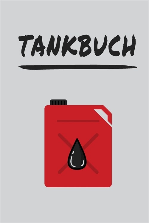 Tankbuch: Tankvorg?ge einfach dokumentieren - Spritverbrauch im ?erblick - Platz f? mehr als 4000 Eintragungen (Paperback)