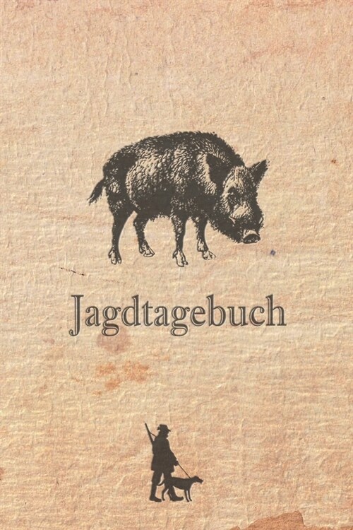 Jagdtagebuch: Schussbuch und Tagebuch f? alle J?er, J?erinnen, Jagdp?hter, F?ster, Sportsch?zen. Perfekt als Geschenk oder Ges (Paperback)