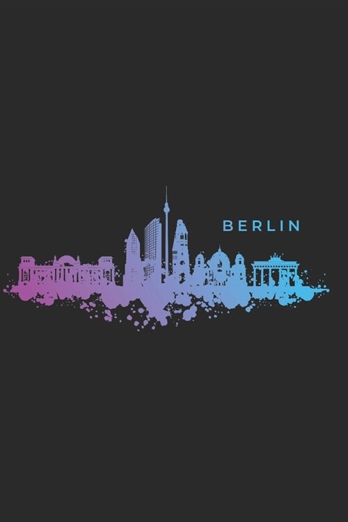 Berlin: Notizbuch A5 Liniert Lustig Geschenk Tagebuch Journal Buch Skyline Berlin Deutsch Deutschland (Paperback)