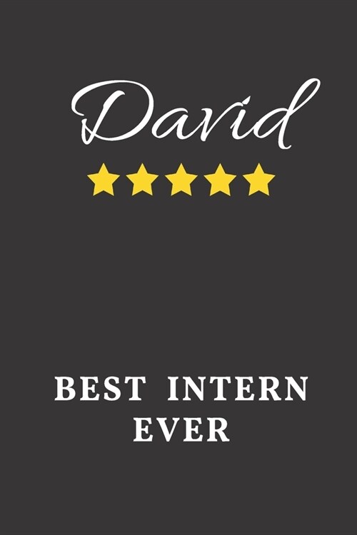 David Best Intern Ever: Un-dated Daily Planner Appreciation Gift for Male Intern Personalized with Name (Paperback)