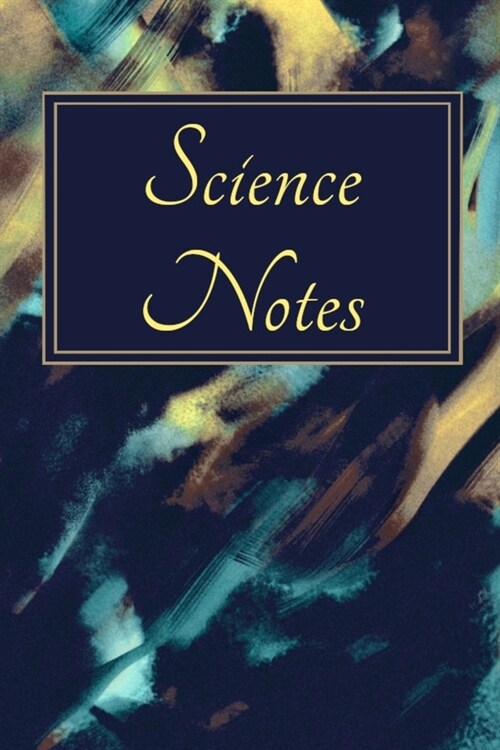 Science Notes: Modern Design Sleek Attractive Brushstrokes Literature Notebook College Planner 6x9 Inch Matte Softcover 105 Soft Line (Paperback)