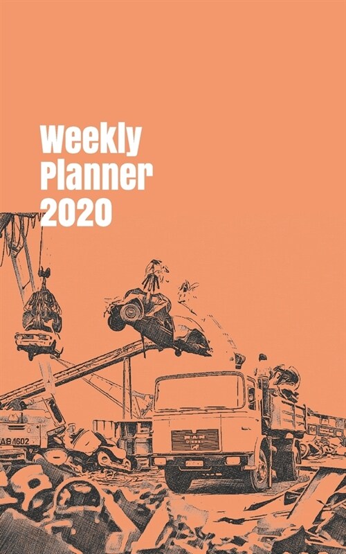 Weekly Planner 2020: organizer for trucking enthusiasts. 5x8. 120 pages. (Paperback)