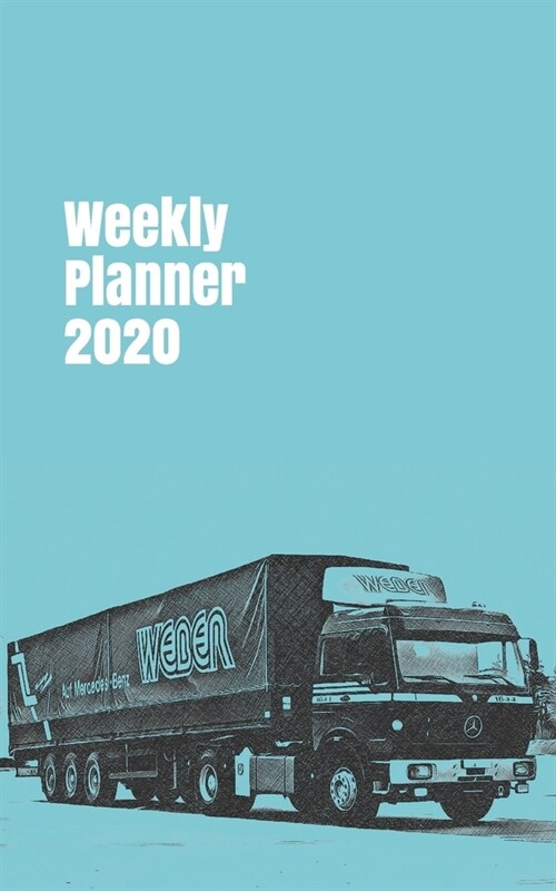 Weekly Planner 2020: organizer for trucking enthusiasts. 5x8. 120 pages. (Paperback)