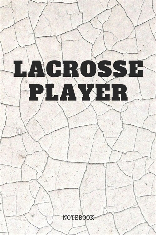 Notebook: Lacrosse Player Planner / Organizer / Lined Notebook (6 x 9) (Paperback)