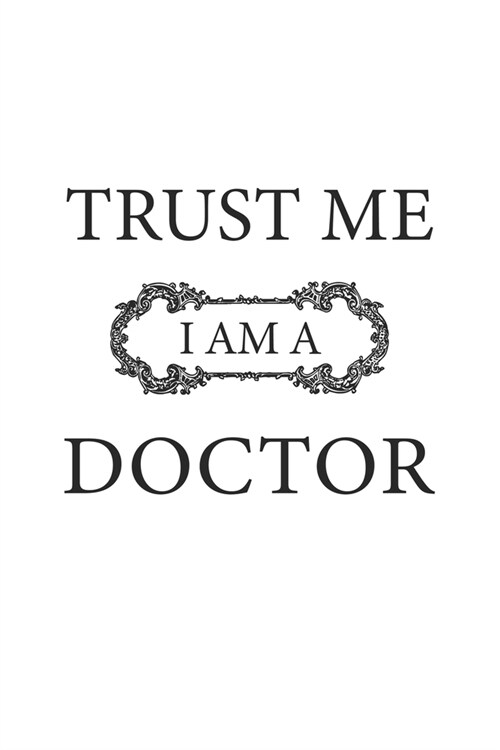 Trust me I am a doctor: Monatsplaner, Termin-Kalender f? 훣zte & Doktoren - Geschenk-Idee - A5 - 120 Seiten (Paperback)