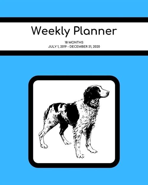 Weekly Planner: Brittany Spaniel; 18 months; July 1, 2019 - December 31, 2020; 8 x 10 (Paperback)