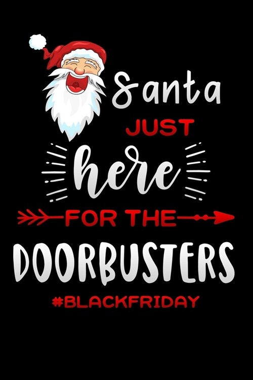 just here for the door busters: Santa Lined Notebook / Diary / Journal To Write In 6x9 for women & girls in Black Friday deals & offers (Paperback)