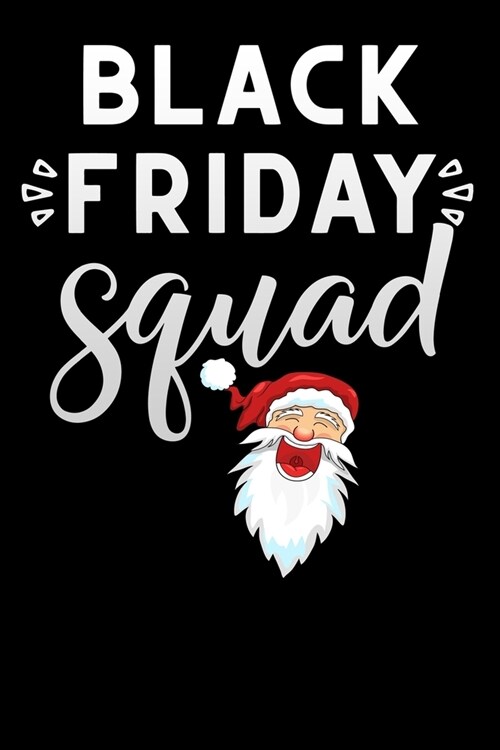 Black Friday squad: Team Santa shopping Lined Notebook / Diary / Journal To Write In 6x9 for women & girls in Black Friday deals & offer (Paperback)