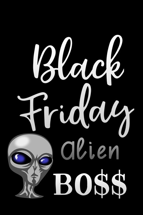 Black Friday alien boss: UFO Lined Notebook / Diary / Journal To Write In 6x9 for women & girls in Black Friday deals & offers (Paperback)