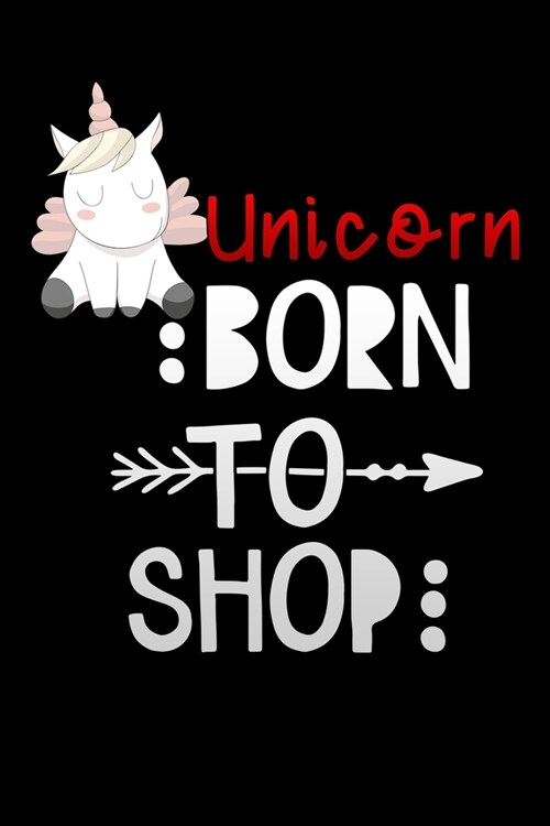 Unicorn born to shop: Lined Notebook / Diary / Journal To Write In 6x9 for women & girls in Black Friday deals & offers unicorn (Paperback)