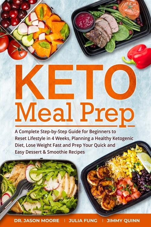 Keto Meal Prep: A Complete Step-by-Step Guide for Beginners to Reset Lifestyle in 4 Weeks, Planning a Healthy Ketogenic Diet, Lose Wei (Paperback)