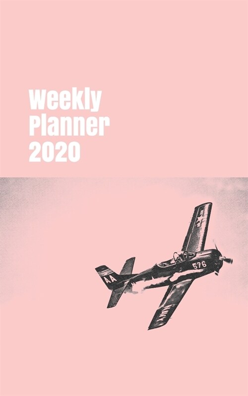 Weekly Planner 2020: handy calendar organizer for aviation enthusiasts. 5x8. 120 pages. (Paperback)