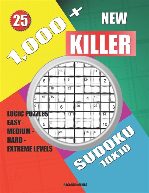 1,000 + New sudoku killer 10x10: Logic puzzles easy - medium - hard - extreme levels (Paperback)