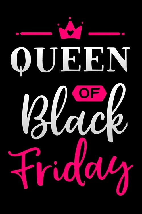 Queen of Black Friday: Lined Notebook / Diary / Journal To Write In 6x9 for women & girls in Black Friday deals & offers (Paperback)
