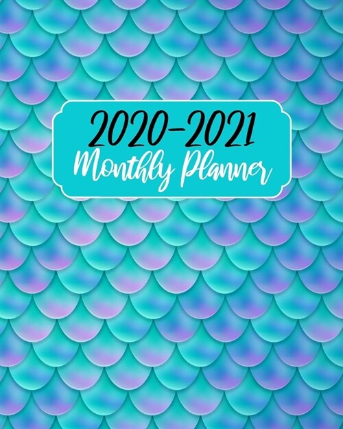 2020-2021 Monthly Planner: Blue Ocean Mermaid, 24 Months Calendar Agenda January 2020 to December 2021 Schedule Organizer With Holidays and inspi (Paperback)
