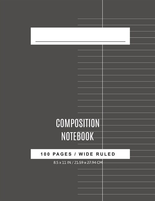 Wide Ruled Composition Notebook: composition books 8.5 x 11 - 100 Pages, Wide Ruled, One Subject Daily Journal Notebook, Black (Large, 8.5 x 11 in.) ( (Paperback)