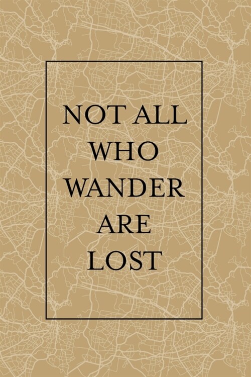 Not All Who Wander Are Lost: Travel Lined Journal (Paperback)