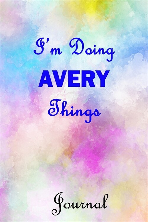 Im Doing AVERY Things Journal: 6x9 Notebook, Wide Ruled (Lined) blank pages, Cute Pastel Notepad with Watercolor Pattern for Girls and Women (Paperback)