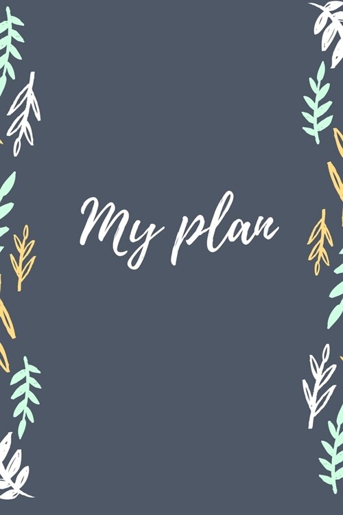 My plan: Leaf color cover a year 2020 calendar Monthly - Weekly - daily planner book for: Student, Teacher, Engineer, Nurse, Do (Paperback)