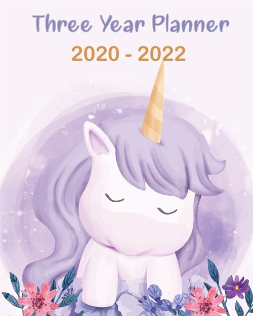 2020-2022 Three Year Planner: Watercolor Unicorn, Monthly Schedule Organizer For Large 3 Year Agenda Planner With Inspirational Quotes And Holiday (Paperback)