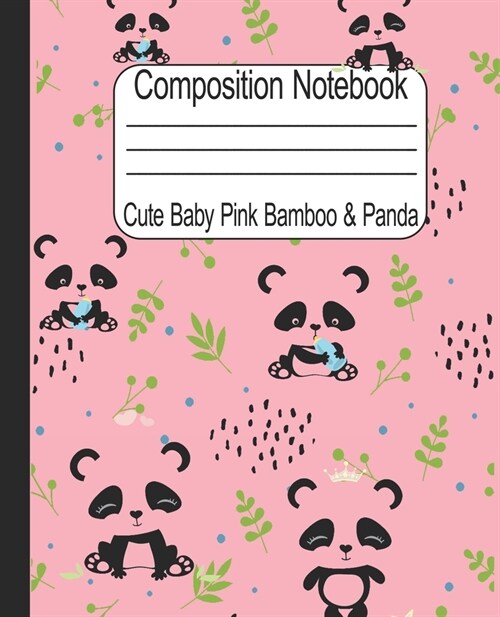 Cute Baby Pink Bamboo & Panda Composition Notebook: Pretty Wide Ruled Paper Notebook Journal for Teens Kids Students Girls (Paperback)