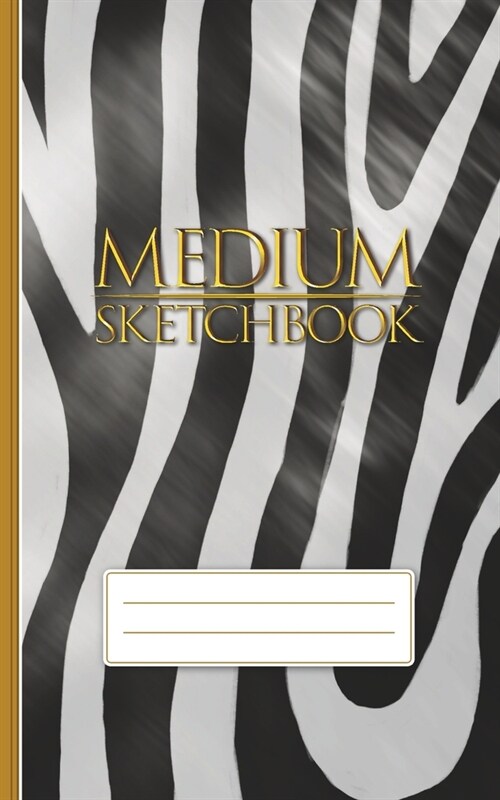 Medium Sketchbook: For Sketching & Drawing / Size: 5 x 8 / 100 Blank Unlined Pages / 50 Leaves: Zebra Print Animal Pattern Design for Gir (Paperback)