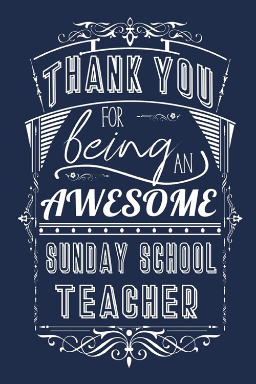 Thank You For Being An Awesome Sunday School Teacher: Lined Appreciation Notebook Journal (Paperback)