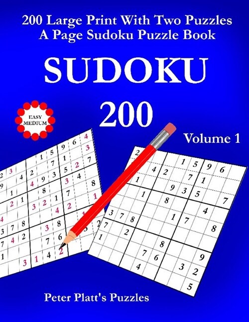 Sudoku 200: 200 Large Print With Two Puzzles A Page Sudoku Puzzle Book (Paperback)