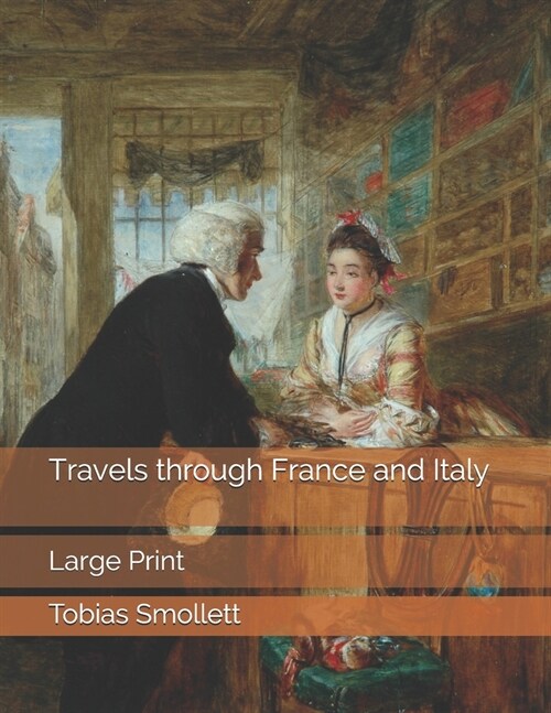 Travels through France and Italy: Large Print (Paperback)