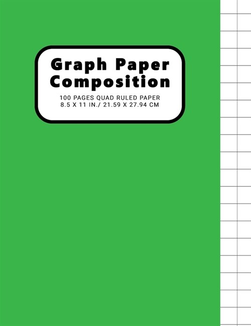 Graph Paper Composition Notebook: Grid Paper Notebook, Quad Ruled, 100 Sheets, 1/2 Inch Squares, Grid Paper 0.50, 2 Squares Per Inch, Perfect Binding (Paperback)