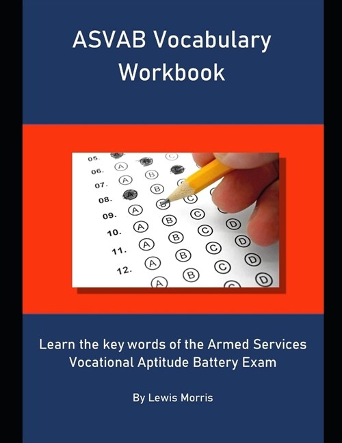 ASVAB Vocabulary Workbook: Learn the key words of the Armed Services Vocational Aptitude Battery Exam (Paperback)